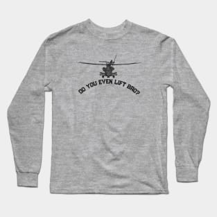 Do You Even Lift Bro? - Sikorsky CH-53 Sea Stallion - Military Heavy-Lift Transport Helicopter Long Sleeve T-Shirt